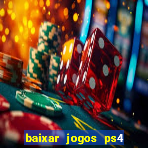 baixar jogos ps4 pkg pt-br